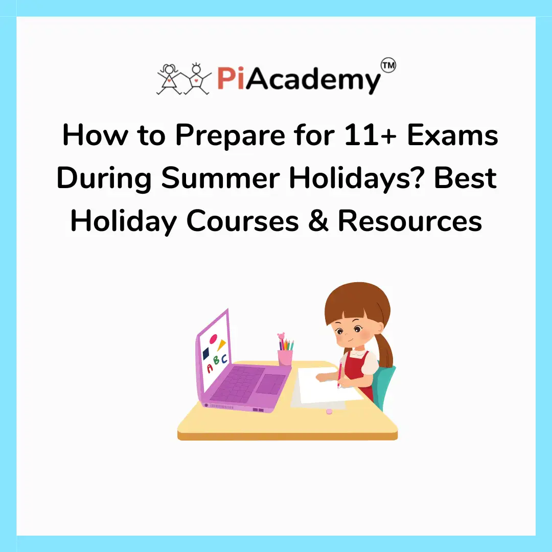 How to Prepare for 11+ Exams During Summer Holidays? - blog image