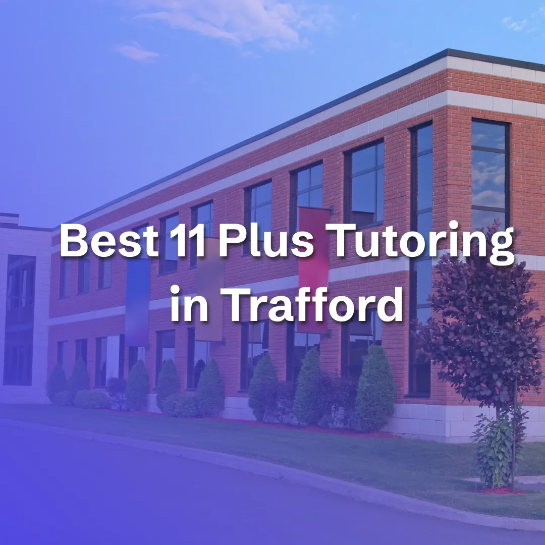 Best 11 Plus Tutoring in Trafford | 11 + Trafford - blog image
