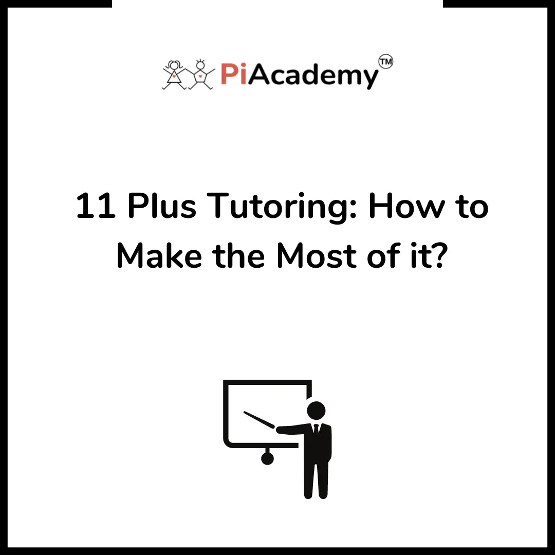 How to Make the Most of 11 Plus Tutoring | PiAcademy - blog image