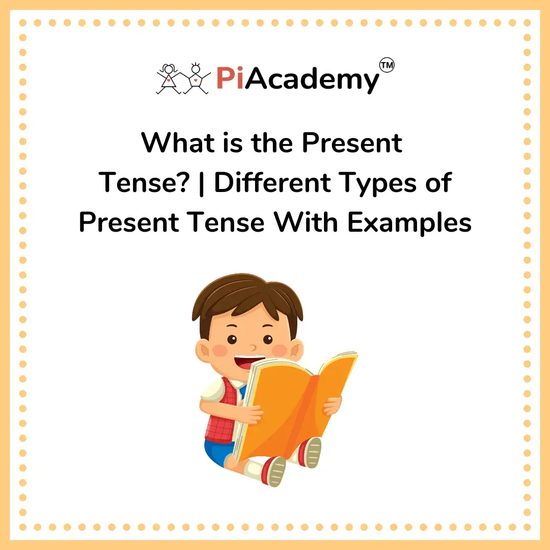 What is the Present Tense? | Different Types of Present Tense With Examples - blog image