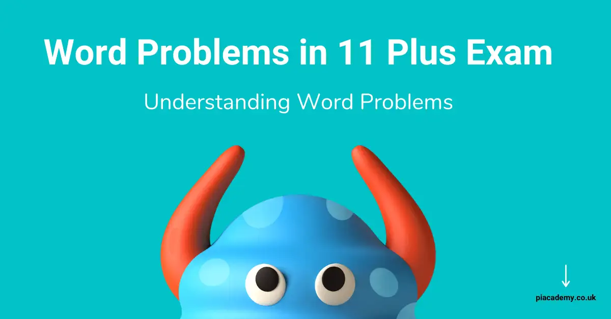 11 Plus Exam: Understanding Word Problems | PiAcademy - blog image